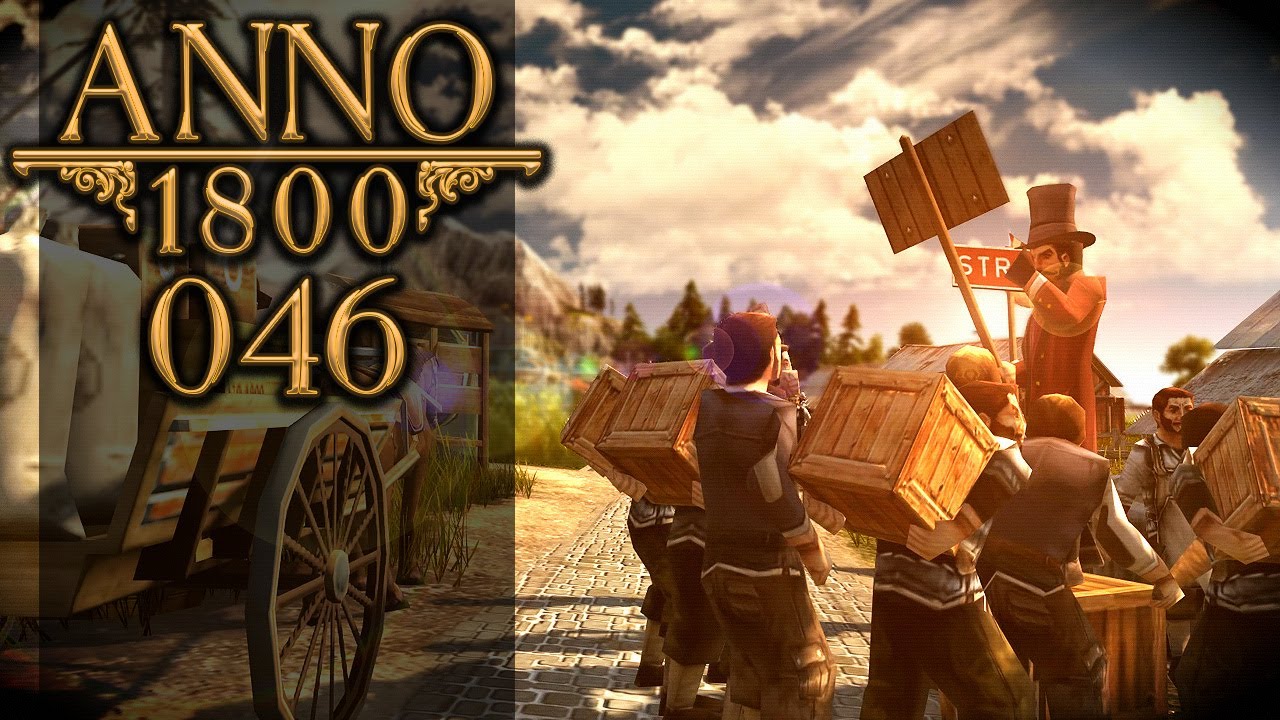 annoy ANNO 1800 🏛 046: Als das Proletariat kurz von Freiheit träumte!