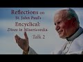 Reflections on St. John Paul’s Encyclical: &quot;Dives in Misericordia&quot; Talk 2 by Father Dan Leary