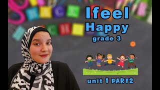 Grade 3 unit 1 I feel happy - part 2 - Connect - الوحده الاولي - منهج كونيكت للصف الثالث الابتدائي