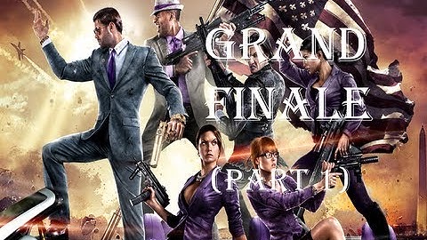 Saints Row 4 Grand Finale (Part 1)