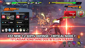 ZZZ New 1.2 Shiyu Defense : Critical Node 7 | T0 Caesar King Jane Doe & Ellen S Rank Showcase