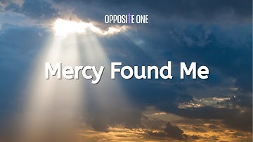 Mercy Found Me – Powerful Worship Song of Redemption and Grace | Original Song