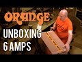 6 Orange Amps - Mega Unboxing (Orange Series 1/10)