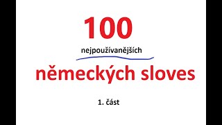 100 nejpoužívanějších německých sloves s příklady v přítomném a minulém časech. 1. část.