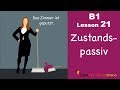 B1 - Lesson 21 | Zustandspassiv | sein-passiv | Learn German intermediate