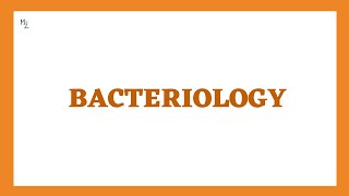 Introduction to Bacteriology and Bacterial Structure | What is Bacteriology Lecture | Microbiology