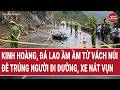 Kinh hoàng, đá lao ầm ầm từ vách núi đè trúng người đi đường, xe nát vụn