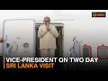 Vice-President C. P. Radhakrishnan on two day Sri Lanka visit
