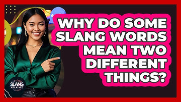 Why Do Some Slang Words Mean Two Different Things? - SlangXplained
