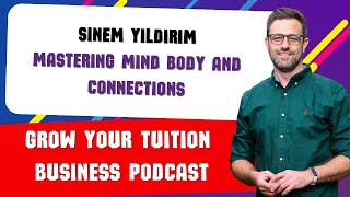 Mastering Mind-Body-Soul Connections for Lasting Change with Sinem Yildrim