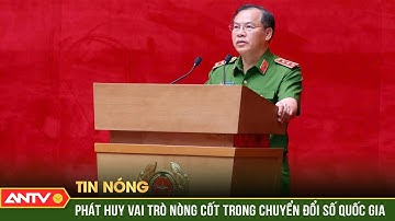 Lực lượng CAND giữ vững vai trò nòng cốt, dẫn dắt trong chuyển đổi số quốc gia | ANTV