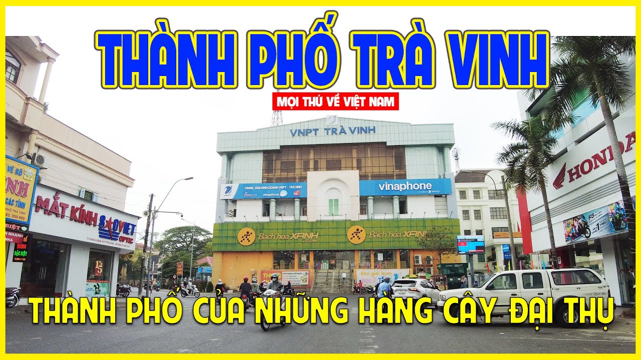 THÀNH PHỐ TRÀ VINH | DẠO BƯỚC THÀNH PHỐ CỦA NHỮNG CÂY ĐẠI THỤ | Trà Vinh ngày nay