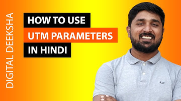 How to Use UTM Parameters to Track Marketing Campaigns in Google Analytics - Hindi Tutorial