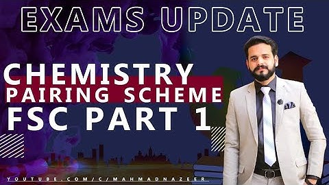 Chemistry Part 1 Pairing Scheme 2021@MAhmad Nazeer