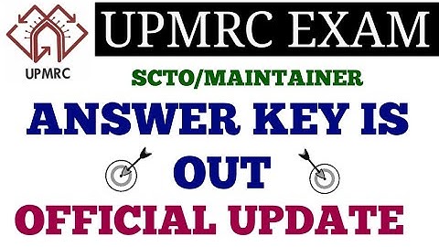 UPMRC SCTO/MAINTAINER EXAM ANSWER KEY & RESPONSE SHEET OUT