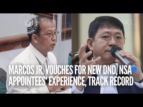 Marcos Jr. vouches for new DND, NSA appointees’ experience, track record