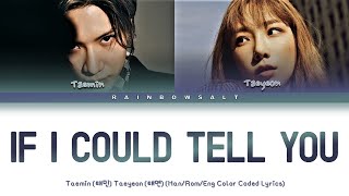 TAEMIN, TAEYEON - If I Could Tell You Lyrics (태민 태연 If I Could Tell You 가사) (Color Coded Lyrics)