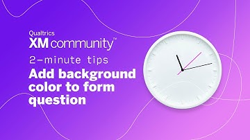 Using Custom Code to Add Background Color to Questions | 2 Minute Tips | Qualtrics XM Community