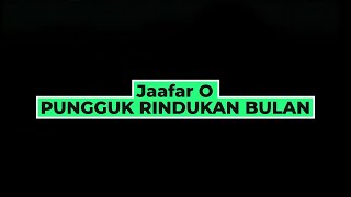 Jaafar O - Pungguk Rindukan Bulan (Official Karaoke Video)