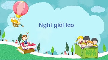 TV1: Tuan 21 - BÀI CẢ NHÀ ĐI CHƠI NÚI (TIẾT 1, 2)
