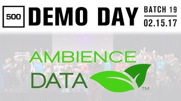 [500 STARTUPS DEMO DAY 2017] BATCH 19, AmbienceData