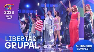 “LIBERTAD” - GRUPAL | GALA 1 | #OT2023