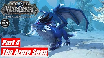 WOW DRAGONFLIGHT The Azure Span Side Quests Part 4 [4K 60FPS HDR]