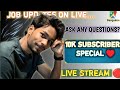 10k Subscribe special live ♥️||Bangalore job life style