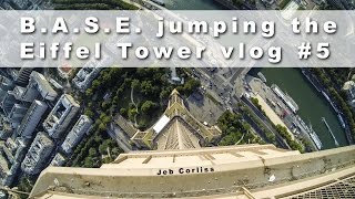 B.A.S.E. jumping the Eiffel Tower vlog#5