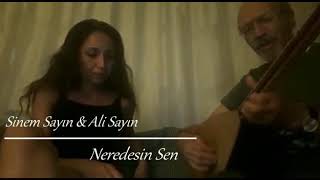 Sinem Sayin-Ali Sayin(Neredesin Sen-Neşet Ertaş cover) Resimi