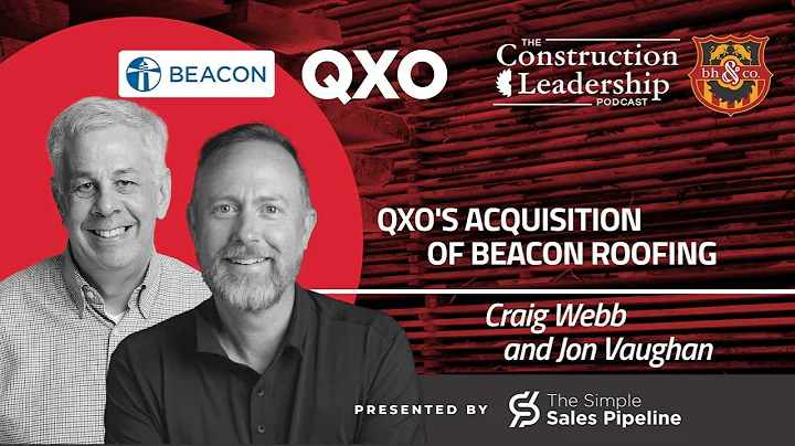457 :: Craig Webb and Jon Vaughan on QXO’s Takeover of Beacon Roofing