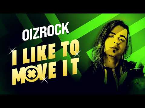 Oizrock - I Like To Move It