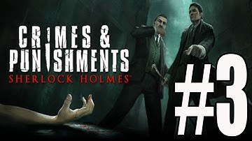 Sherlock Holmes Crimes and Punishments Walkthrough Part 3 Gameplay Lets Play