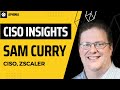 Sam curry  ciso  zscaler