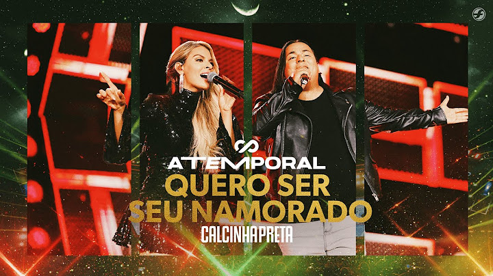 Calcinha Preta - Quero Ser Seu Namorado #ATEMPORAL (Ao vivo em Salvador)