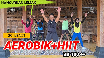 20 MENIT AEROBIK HIIT BAKAR LEMAK DAN KALORI