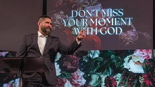 Don't Miss Your Moment with God | Mother's Day 2024 | Dr. John Carranco