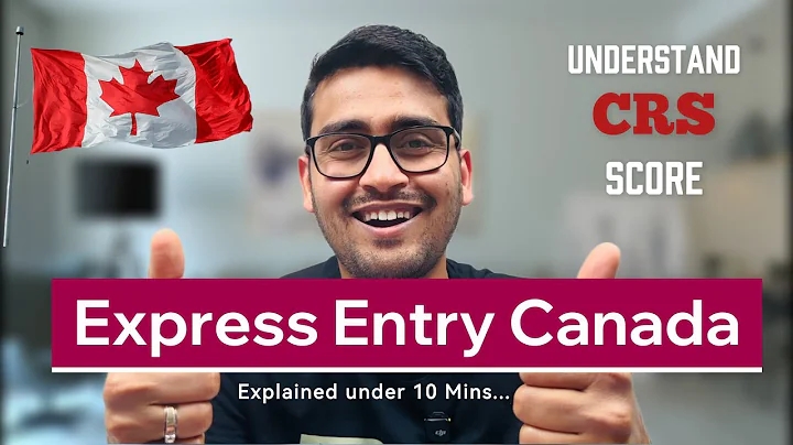 Express Entry & CRS Scores | Explained under 10 Mins | Canada PR