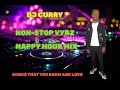 DJ CURRY NON STOP HAPPY HOUR MIX 90 S To PRESENT DANCEHALL SOCA Hitsong SKENG KES VYBZ KARTEL