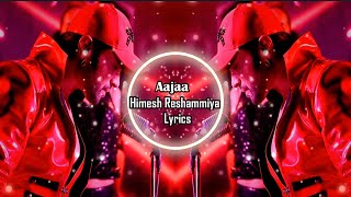 Aajaa lyrics - Himesh Reshammiya