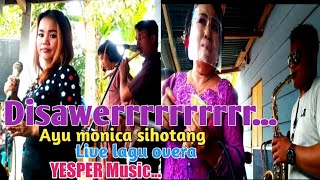 Download lagu Ayu Monica Sihotang Disawer Live lagu overa pesta pernikahan Adat Batak...