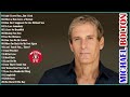 Michael Bolton Greatest Hits | Top 30 Best Songs Michael Bolton