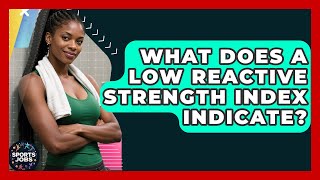What Does A Low Reactive Strength Index Indicate? - Sports Jobs