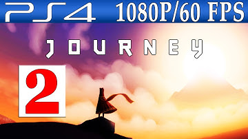 Journey PS4 Walkthrough Part 2 Gameplay Playstation 4 1080p 60FPS