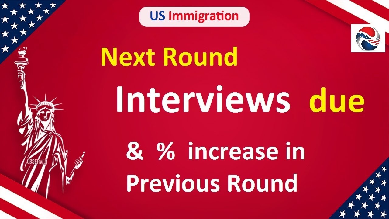 Next Round us visa Immigration US Immigration , News update schedule