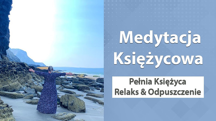Medytacja Ksiezycowa (Pełnia Księżyca) - Relaks & Odpuszczenie