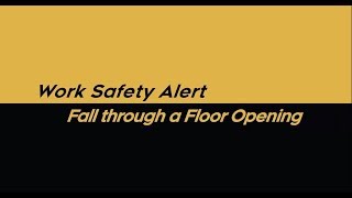 !Attention! Work Safety Alert – Fall through a Floor Opening (Labour Department)