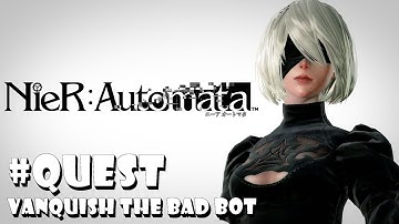 Nier Automata - Quest (With 2A) - Vanquish the Bad Bot (gameplay) [1080p 60fps]