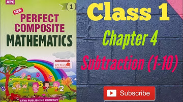 Subtraction | Chapter 4 | Class 1 | New Perfect Composite Mathematics