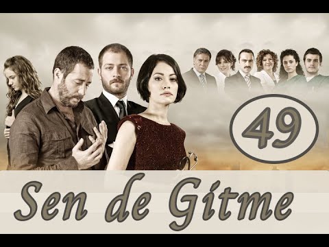 Sen de Gitme - 49.Bölüm